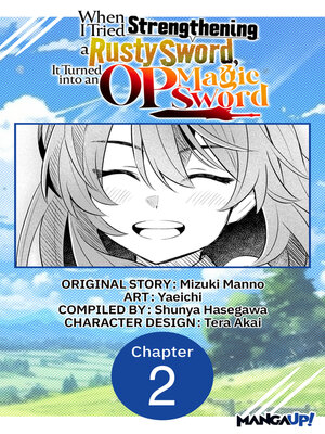 cover image of When I Tried Strengthening a Rusty Sword, It Turned into an OP Magic Sword, Chapter 2